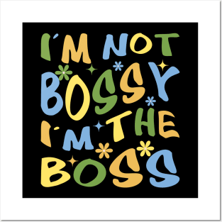 i'm not bossy, i'm boss Posters and Art